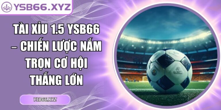 Tài xỉu 1.5 YSB66